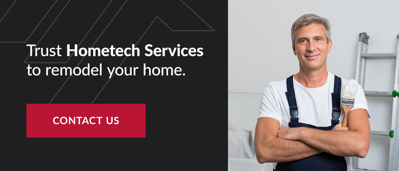 Trust Hometech Services to remodel your home