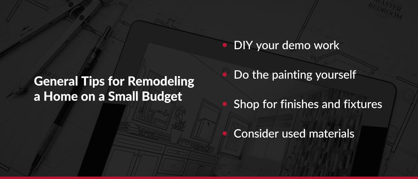 General tips for remodeling a home on a small budget