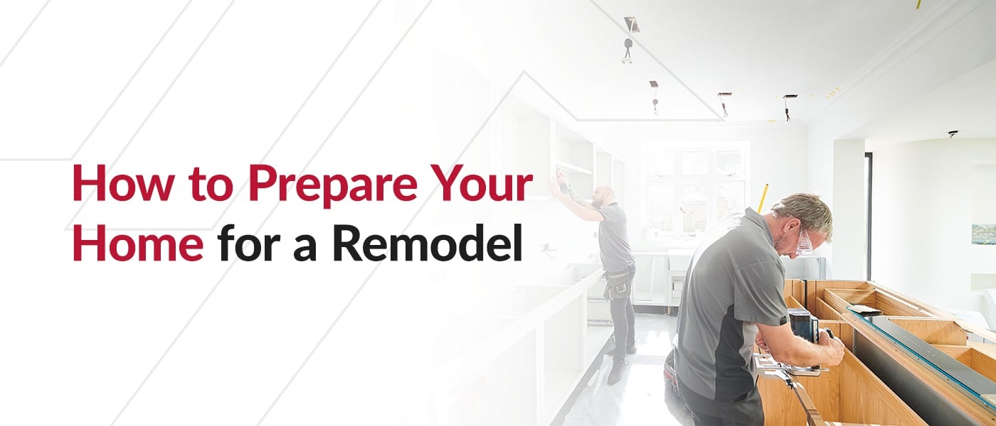 How to prepare your home for a remodel